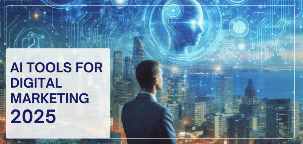 Best AI Tools for Digital Marketing in 2025