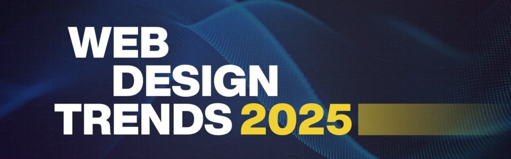 Latest Web Design Trends in 2025